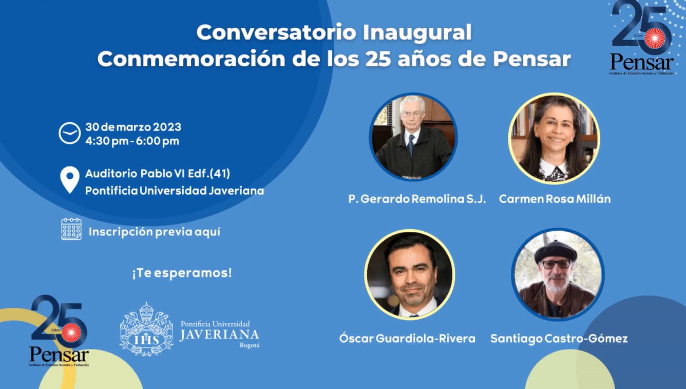 Conversatorio inaugural 25 años del Instituto Pensar Pontificia Universidad Javeriana